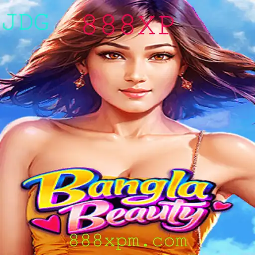 Descobrindo o Atraente Jogo 'BanglaBeauty' com a Emoção do 888XP